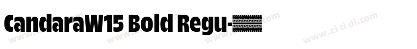 CandaraW15 Bold Regu字体转换 CandaraW15 Bold Regu字体转换